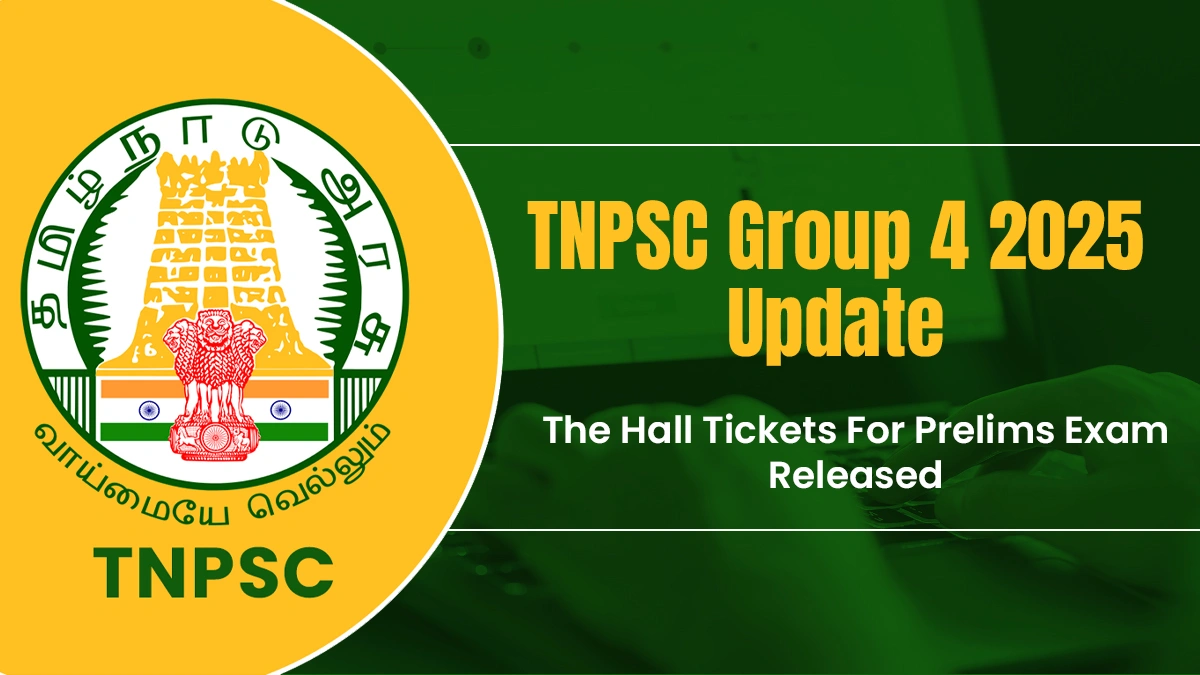 TNPSC Group 4 2025 Update The Hall Tickets For Prelims Exam Released.webp